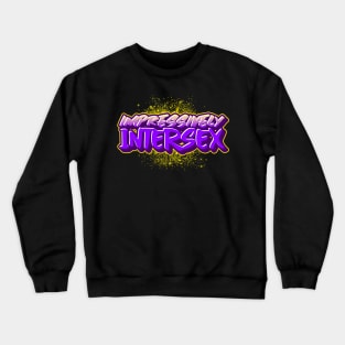 IMPRESSIVELY INTERSEX Crewneck Sweatshirt